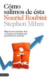 COMO SALIMOS DE ESTA: HOJA DE RUTA DEL FUTURO DE LA ECONOMIA, POREL EXPERTO QUE PREDIJO LA CRISIS MUNDIAL