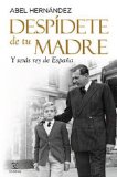 DESPÍDETE DE TU MADRE