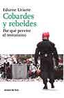 COBARDES Y REBELDES ¿POR QUE PERVIVE EL TERRORISMO?