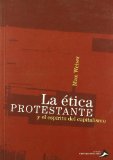 LA ÉTICA PROTESTANTE Y EL ESPÍRITU DEL CAPITALISMO