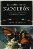 LAS CAMPAÑAS DE NAPOLEON: UN EMPERADOR EN EL CAMPO DE BATALLA DE TOLON A WATERLOO