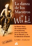 DANZA DE LOS MAESTROS DE WU LI, LA: LA NUEVA FÍSICA, SIN MATEMÁTICAS NI TECNICISMOS, PARA LOS AMANTES DE LA FILOSOFÍA Y DE LA SABIDURÍA ORIENTAL (CONCIENCIA GLOBAL (GAIA))