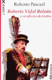 ROBERTO VIDAL BOLAÑO E OS OFICIOS DO TEATRO