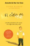 EL CIELO ES REAL: LA ASOMBROSA HISTORIA DE UN NINO PEQUENO DE SU VIAJE AL CIELO DE IDA Y VUELTA: LA ASOMBROSA HISTORIA DE UN NIÑO PEQUEÑO DE SU VIAJE AL CIELO DE IDA Y VUELTA